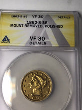 Load image into Gallery viewer, 1862 S $5 Gold ANACS VF 30 Liberty Half Eagle